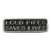 Pin's  bikers LOUD PIPES SAVES LIVES  (pins)